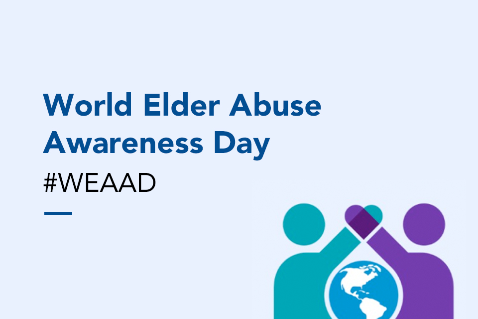 June 15 Is World Elder Abuse Awareness Day