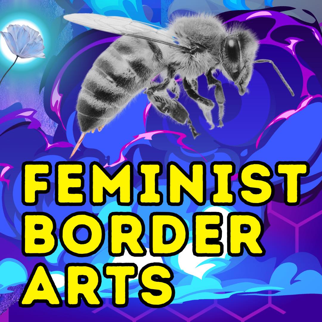 Feminist Border Arts