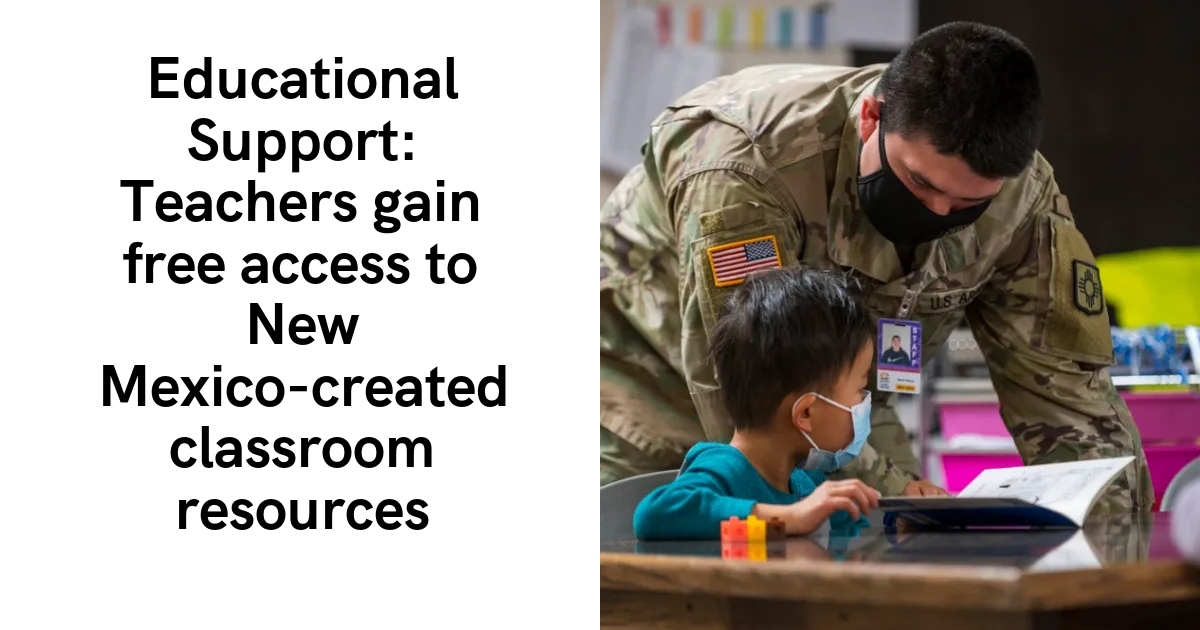 Educational Support: Teachers gain free access to New Mexico-created classroom resources