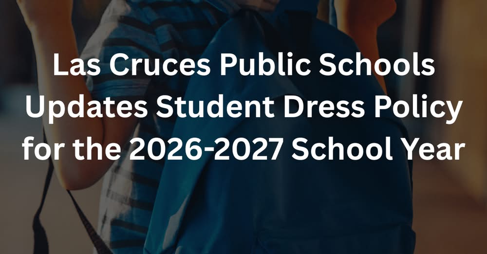 Las Cruces Public Schools Updates Student Dress Policy for the 2026-2027 School Year
